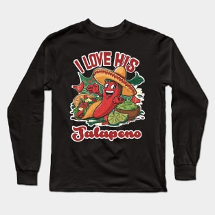 I love his jalapeno Long Sleeve T-Shirt